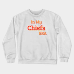 In My Chiefes Era Crewneck Sweatshirt